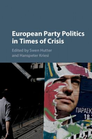 Kniha European Party Politics in Times of Crisis Swen Hutter