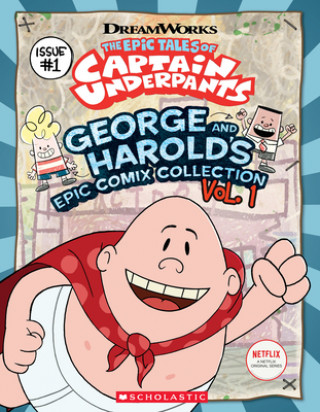 Knjiga Epic Tales of Captain Underpants: George and Harold's Epic Comix Collection Meredith Rusu
