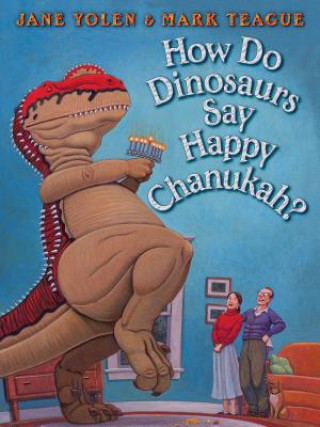 Kniha How Do Dinosaurs Say Happy Chanukah? Jane Yolen