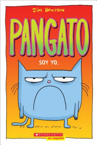 Książka Pangato #1: Soy yo. (Catwad #1: It's Me.) Jim Benton