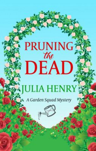 Book Pruning the Dead Julia Henry