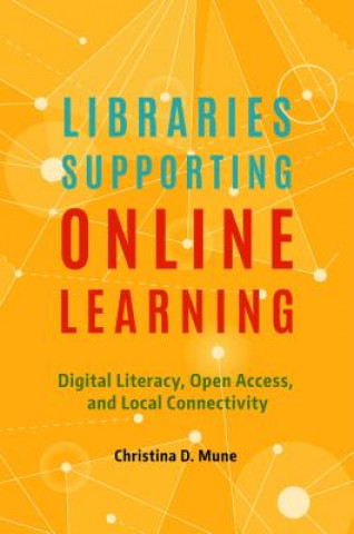 Kniha Libraries Supporting Online Learning Christina D. Mune