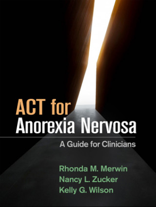 Könyv ACT for Anorexia Nervosa Rhonda M. Merwin