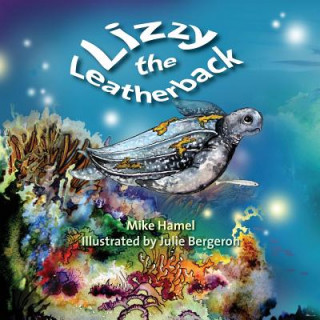 Knjiga Lizzy The Leatherback Julie Bergeron