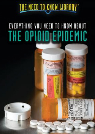 Книга Everything You Need to Know about the Opiod Epidemic Rajdeep Paulus