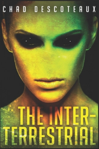 Книга The Inter-Terrestrial: volume one Chad Descoteaux