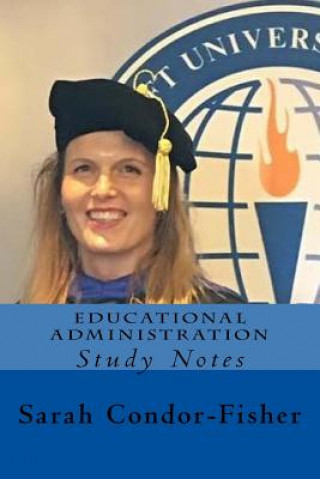 Knjiga Educational Administration: Study Notes Sarah P Condor-Fisher Ph D