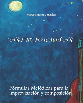 Книга Astrofórmulas: Fórmulas Melódicas para la improvisación y composición. Mar