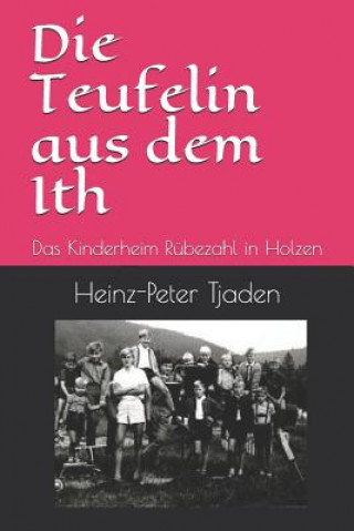 Kniha Die Teufelin Aus Dem Ith: Das Kinderheim R Heinz-Peter Tjaden