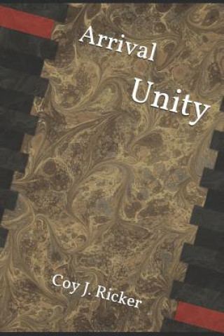 Kniha Arrival: Unity Coy J Ricker