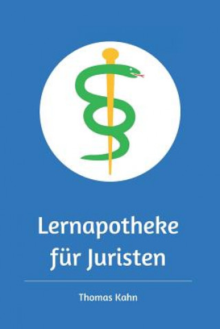 Carte Lernapotheke Für Juristen: Medizin Für Dein Studium! Thomas Kahn
