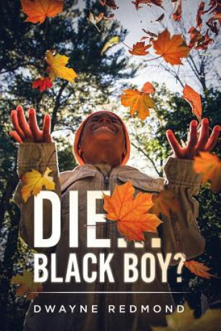 Knjiga Die...Black Boy? Dwayne Redmond