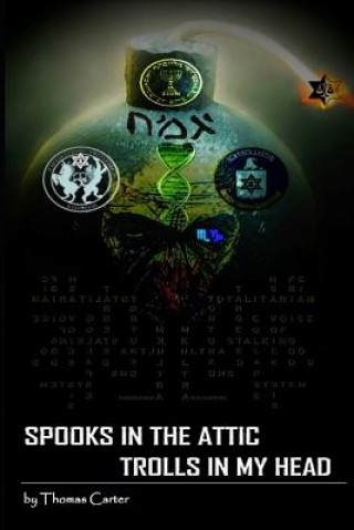 Книга Spooks in the Attic, Trolls in My Head Thomas Carter