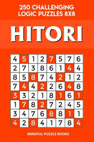 Carte Hitori: 250 Challenging Logic Puzzles 8x8 Mindful Puzzle Books