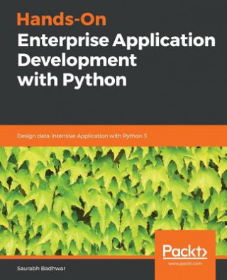 Kniha Hands-On Enterprise Application Development with Python Saurabh Badhwar