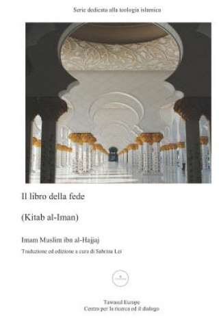 Kniha Il Libro Della Fede (Kitab Al-Iman) Sabrina Lei