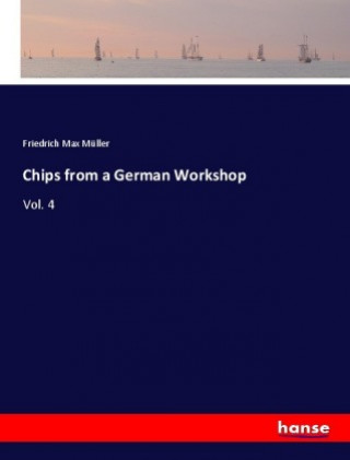 Książka Chips from a German Workshop Friedrich Max Müller