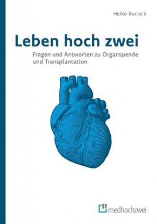 Carte Leben hoch zwei - Fragen und Antworten zu Organspende und Transplantation Burrack Heiko