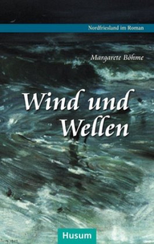 Knjiga Wind und Wellen Margarete Böhme