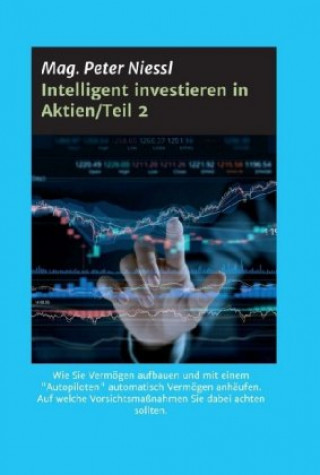 Kniha Intelligent investieren in Aktien/Teil 2 Mag. Peter Niessl