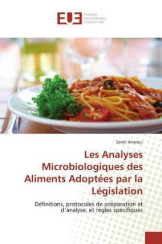 Könyv Les Analyses Microbiologiques des Aliments Adoptees par la Legislation Samir Ananou