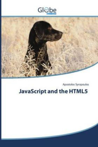 Knjiga JavaScript and the HTML5 Element Apostolos Syropoulos