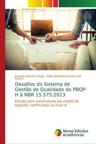 Carte Desafios do Sistema de Gestão de Qualidade do PBQP-H à NBR 15.575:2013 Eduardo Moreira Prange