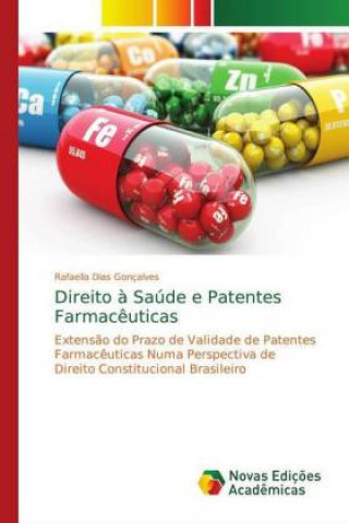 Knjiga Direito a Saude e Patentes Farmaceuticas Rafaella Dias Gonçalves