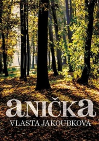 Könyv Anička Vlasta Jakoubková