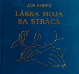 Kniha Láska moja sa stráca Ján Smrek