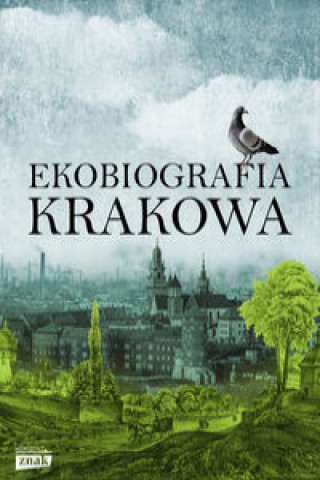 Könyv Ekobiografia Krakowa 