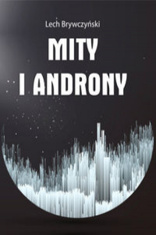 Könyv Mity i androny Brywczyński Lech