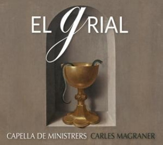 Audio El Grial Carles/Capella De Ministrers Magraner