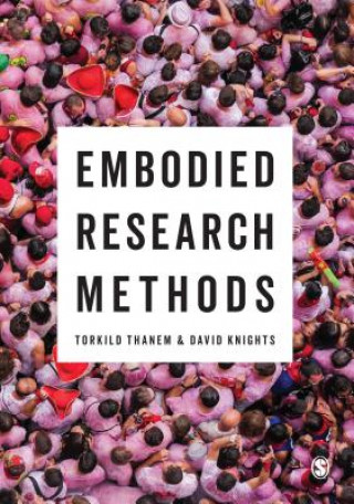 Kniha Embodied Research Methods Torkild Thanem