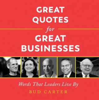 Könyv Great Quotes for Great Businesses Bud Carter