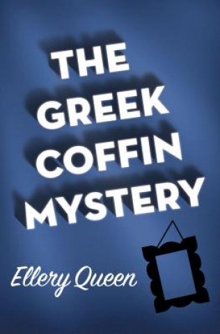 Könyv Greek Coffin Mystery Ellery Queen