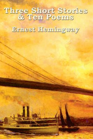 Carte Three Short Stories & Ten Poems Ernest Hemingway