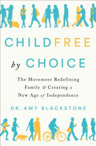 Kniha Childfree By Choice Amy Blackstone