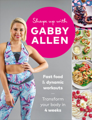 Книга Shape Up with Gabby Allen Gabby Allen