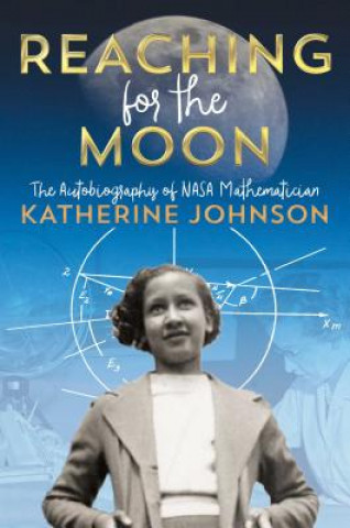 Kniha Reaching for the Moon Katherine Johnson