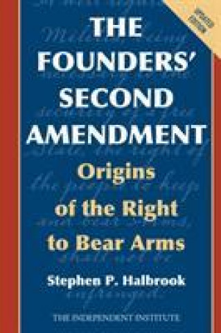 Kniha Founders' Second Amendment Stephen P. Halbrook
