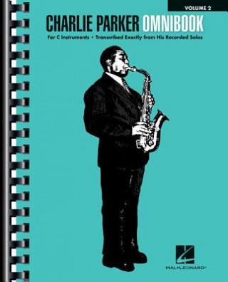 Kniha Charlie Parker Omnibook - Volume 2: For C Instruments Charlie Parker