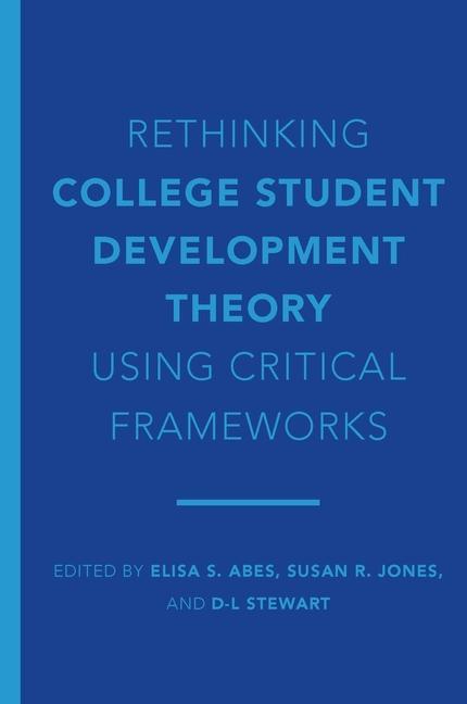 Kniha Rethinking College Student Development Theory Using Critical Frameworks Elisa S. Abes