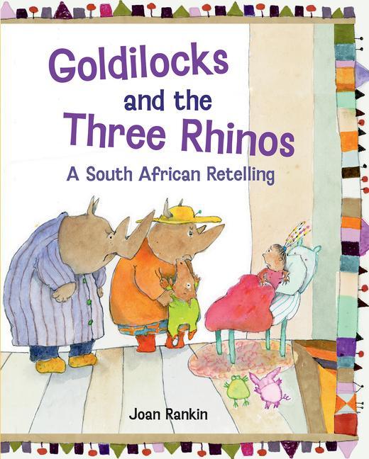 Könyv Goldilocks and the Three Rhinos: A South African Retelling Joan Rankin