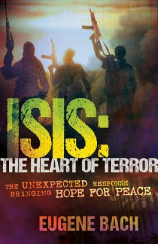 Libro Isis, the Heart of Terror Eugene Bach