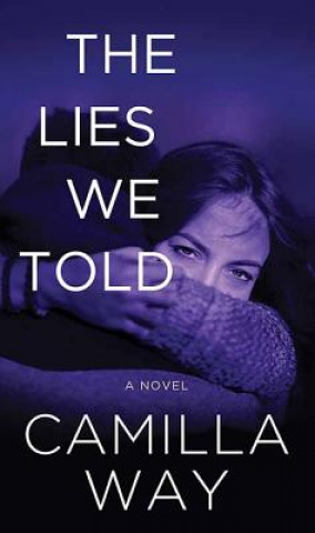 Kniha The Lies We Told Camilla Way
