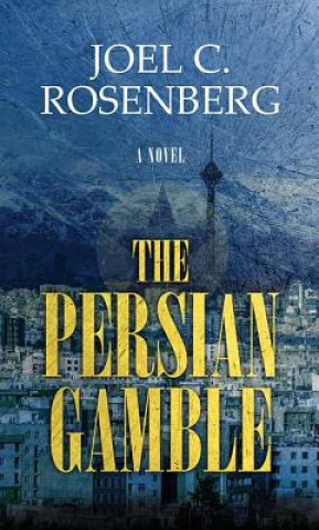 Kniha The Persian Gamble Joel C. Rosenberg