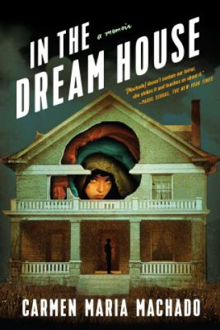 Könyv In the Dream House Carmen Maria Machado