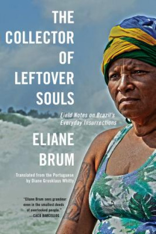 Kniha Collector of Leftover Souls Eliane Brum