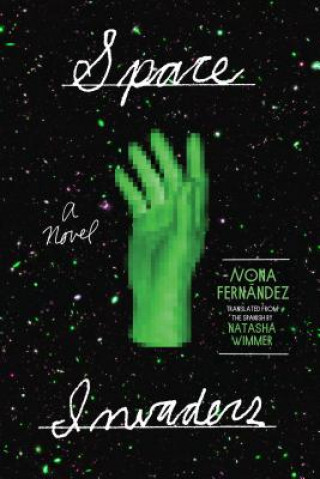 Kniha SPACE INVADERS Nona Fernandez